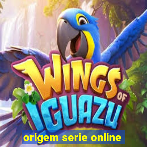 origem serie online